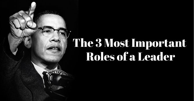 Blog The 3 Most Important - The 3 Most Important Roles of a Leader